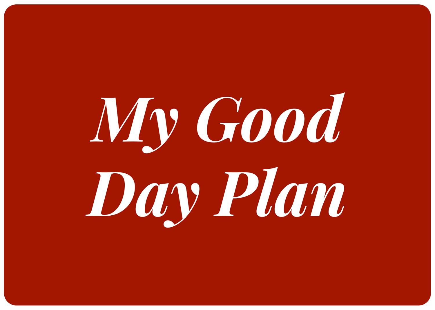 My Good Day Plan Button 